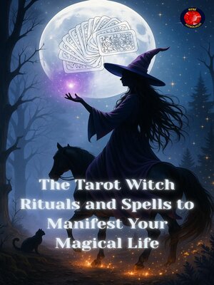 cover image of The Tarot Witch Rituals and Spells to Manifest Your Magical Life